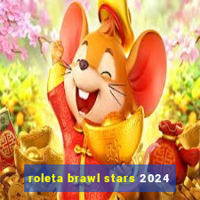 roleta brawl stars 2024